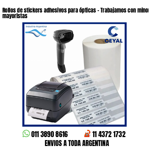 Rollos de stickers adhesivos para ópticas – Trabajamos con minoristas y mayoristas