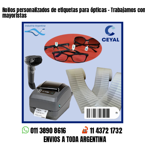 Rollos personalizados de etiquetas para ópticas – Trabajamos con minoristas y mayoristas