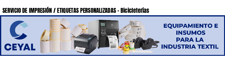 SERVICIO DE IMPRESIÓN / ETIQUETAS PERSONALIZADAS - Bicicleterías