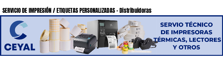 SERVICIO DE IMPRESIÓN / ETIQUETAS PERSONALIZADAS - Distribuidoras