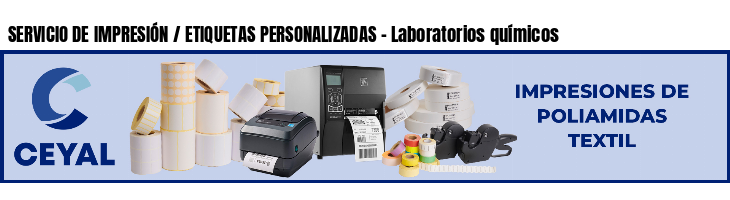 SERVICIO DE IMPRESIÓN / ETIQUETAS PERSONALIZADAS - Laboratorios químicos