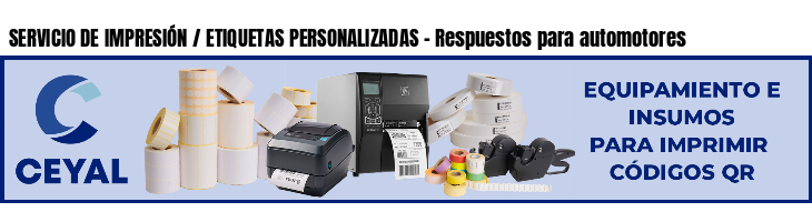 SERVICIO DE IMPRESIÓN / ETIQUETAS PERSONALIZADAS - Respuestos para automotores