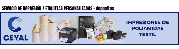 SERVICIO DE IMPRESIÓN / ETIQUETAS PERSONALIZADAS - depositos