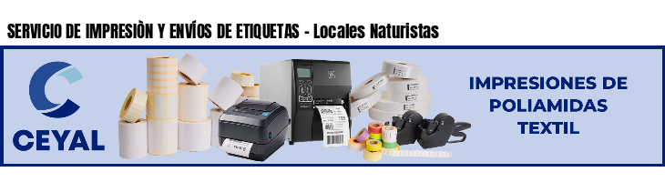 SERVICIO DE IMPRESIÒN Y ENVÍOS DE ETIQUETAS - Locales Naturistas