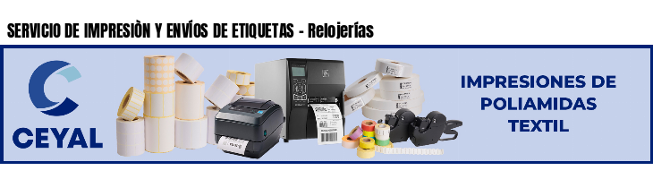 SERVICIO DE IMPRESIÒN Y ENVÍOS DE ETIQUETAS - Relojerías