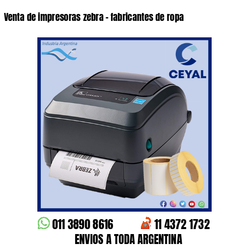 Venta de impresoras zebra – fabricantes de ropa