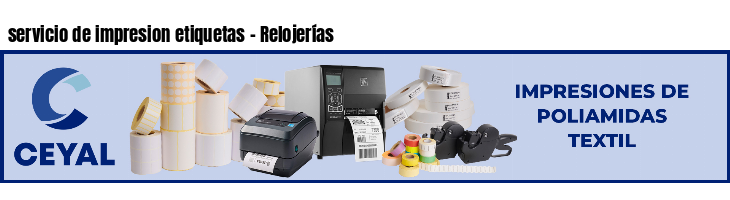 servicio de impresion etiquetas - Relojerías