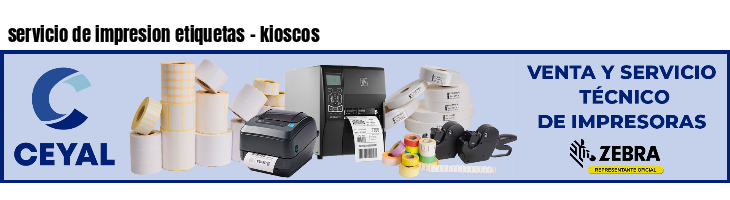 servicio de impresion etiquetas - kioscos
