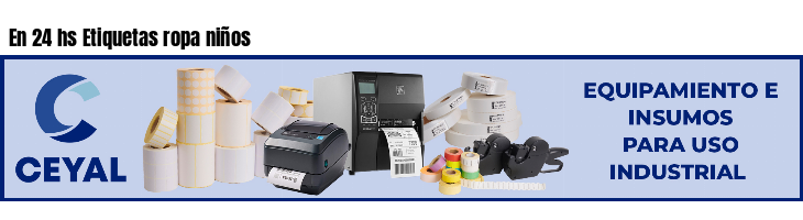 En 24 hs Etiquetas ropa niños