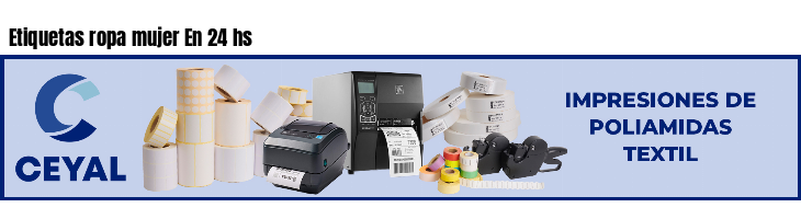 Etiquetas ropa mujer En 24 hs