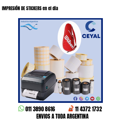 IMPRESIÓN DE STICKERS en el dia