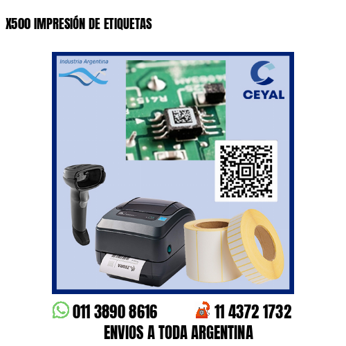 X500 IMPRESIÓN DE ETIQUETAS