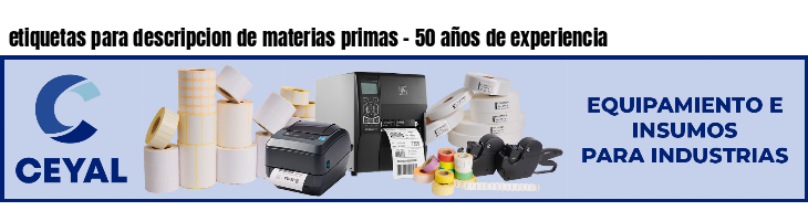 etiquetas para descripcion de materias primas - 50 años de experiencia