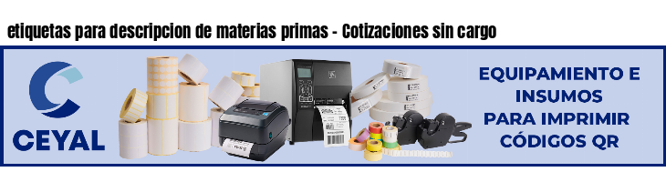etiquetas para descripcion de materias primas - Cotizaciones sin cargo
