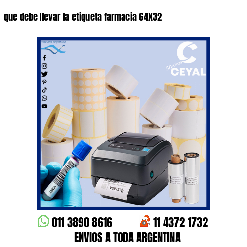 que debe llevar la etiqueta farmacia 64X32