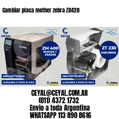 Cambiar placa mother zebra ZD420