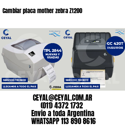 Cambiar placa mother zebra Zt200