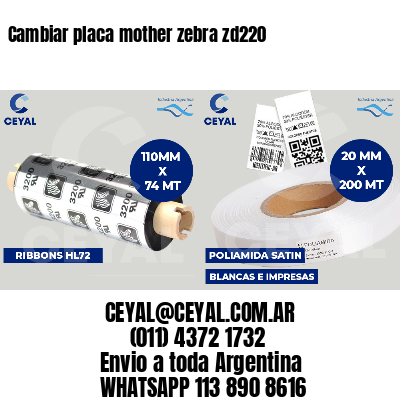 Cambiar placa mother zebra zd220