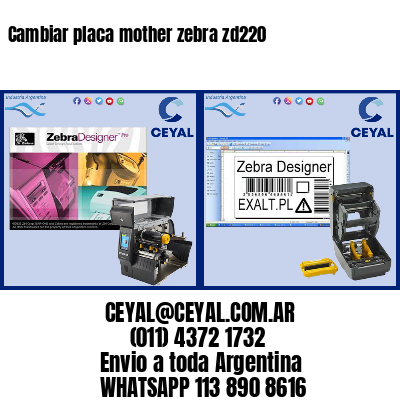 Cambiar placa mother zebra zd220