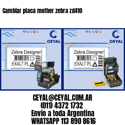 Cambiar placa mother zebra zd410