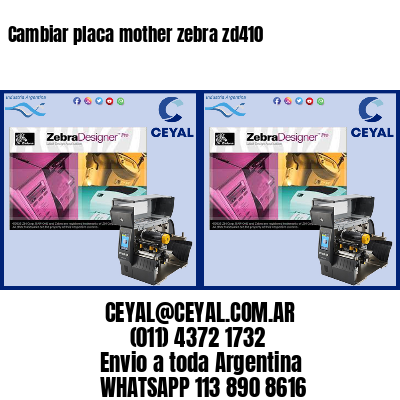 Cambiar placa mother zebra zd410