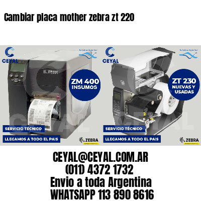 Cambiar placa mother zebra zt 220