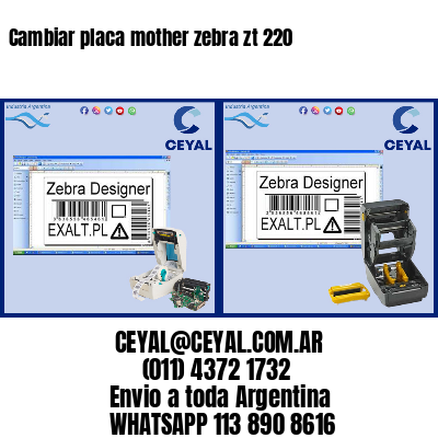 Cambiar placa mother zebra zt 220