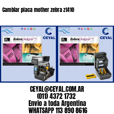 Cambiar placa mother zebra zt410