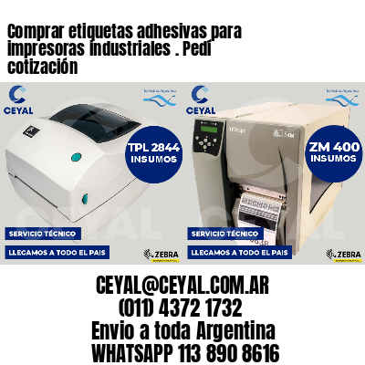 Comprar etiquetas adhesivas para impresoras industriales . Pedí cotización
