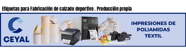 Etiquetas para Fabricación de calzado deportivo . Producción propia
