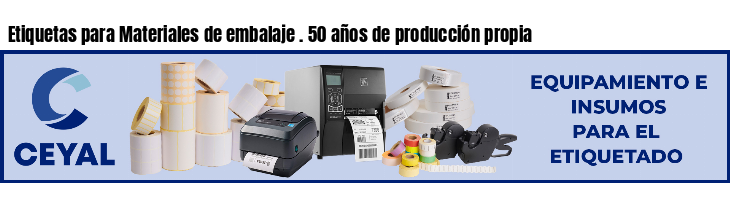 Etiquetas para Materiales de embalaje . 50 años de producción propia