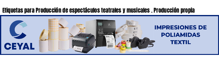 Etiquetas para Producción de espectáculos teatrales y musicales . Producción propia