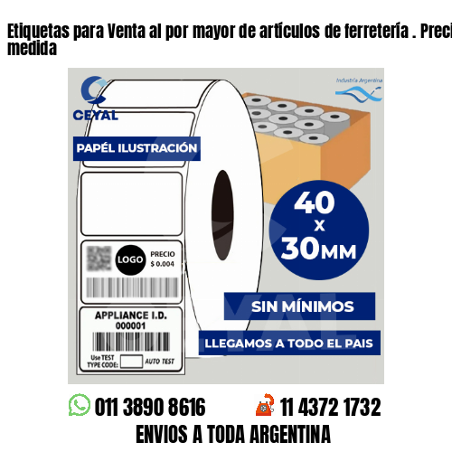 Etiquetas para Venta al por mayor de artículos de ferretería . Precios a medida