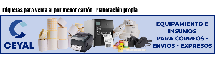 Etiquetas para Venta al por menor cartón . Elaboración propia