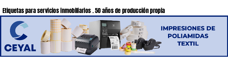 Etiquetas para servicios inmobiliarios . 50 años de producción propia