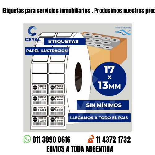 Etiquetas para servicios inmobiliarios . Producimos nuestros productos