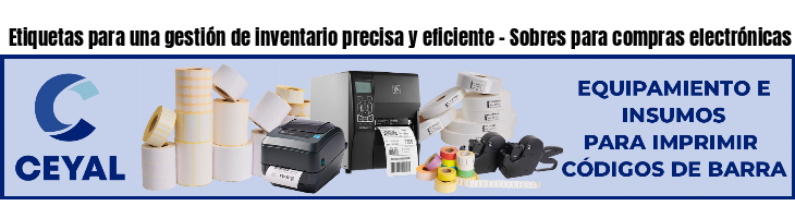 Etiquetas para una gestión de inventario precisa y eficiente - Sobres para compras electrónicas