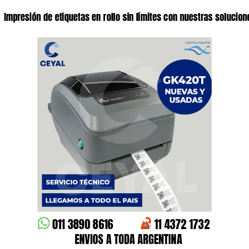 Impresión de etiquetas en rollo sin límites con nuestras soluciones