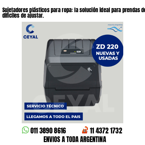 Sujetadores plásticos para ropa: la solución ideal para prendas delicadas o difíciles de ajustar.