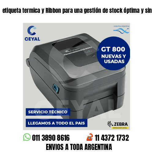 etiqueta termica y Ribbon para una gestión de stock óptima y sin errores