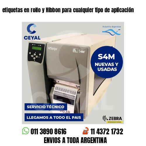 etiquetas en rollo y Ribbon para cualquier tipo de aplicación