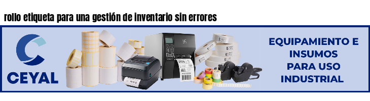 rollo etiqueta para una gestión de inventario sin errores