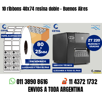 10 ribbons 40x74 resina doble - Buenos Aires