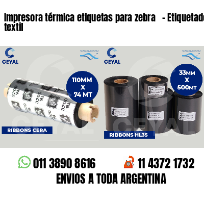 Impresora térmica etiquetas para zebra - Etiquetado textil