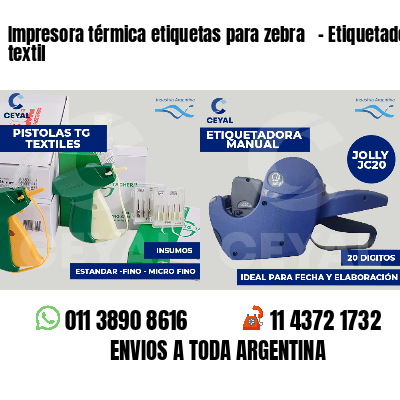 Impresora térmica etiquetas para zebra   - Etiquetado textil