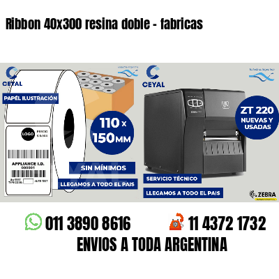 Ribbon 40x300 resina doble - fabricas
