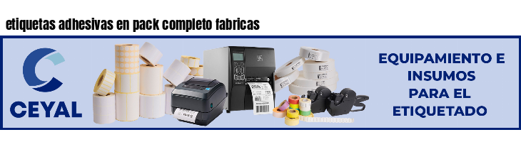 etiquetas adhesivas en pack completo fabricas
