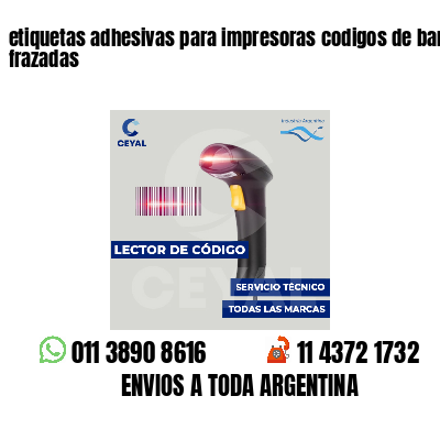 etiquetas adhesivas para impresoras codigos de barras frazadas