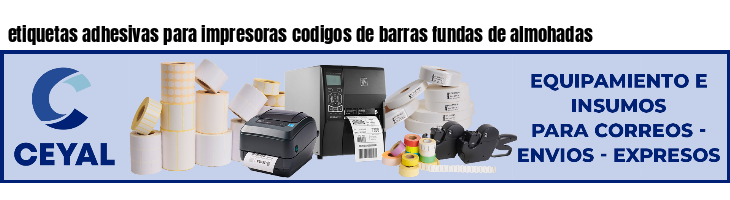 etiquetas adhesivas para impresoras codigos de barras fundas de almohadas