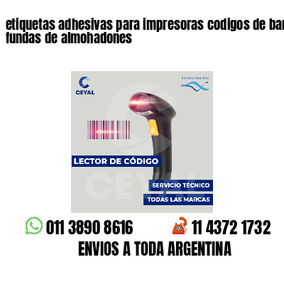 etiquetas adhesivas para impresoras codigos de barras fundas de almohadones